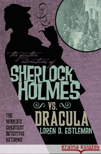 Sherlock Holmes vs Dracula Loren D Estleman 9781781161425