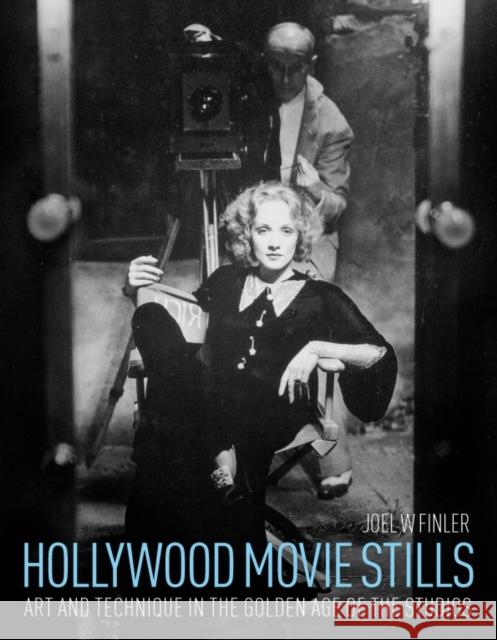 Hollywood Movie Stills: Art and Technique in the Golden Age of the Studios Finler, Joel W. 9781781161937 0