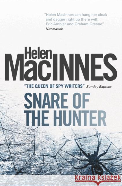 Snare of the Hunter Helen MacInnes 9781781163320