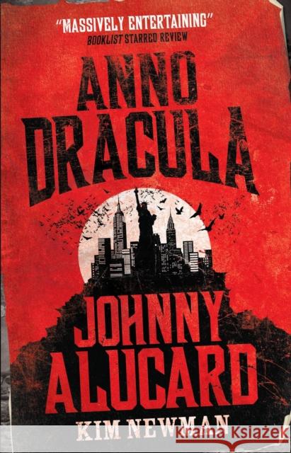 Anno Dracula 1976-1991: Johnny Alucard Kim Newman 9781781164228 Titan Books (UK)