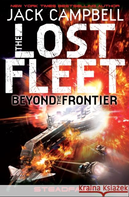 Lost Fleet: Beyond the Frontier - Steadfast Book 4 Jack Campbell 9781781164662 Titan Books Ltd