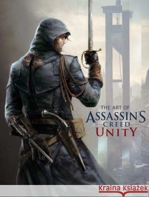 The Art of Assassin's Creed: Unity Andy McVittie 9781781166901 Titan Books Ltd