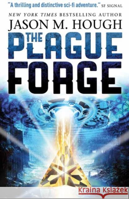 The Plague Forge Jason M. Hough 9781781167670 Titan Books Ltd
