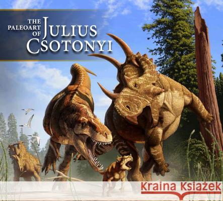 The Paleoart of Julius Csotonyi Julius Csotonyi 9781781169124 