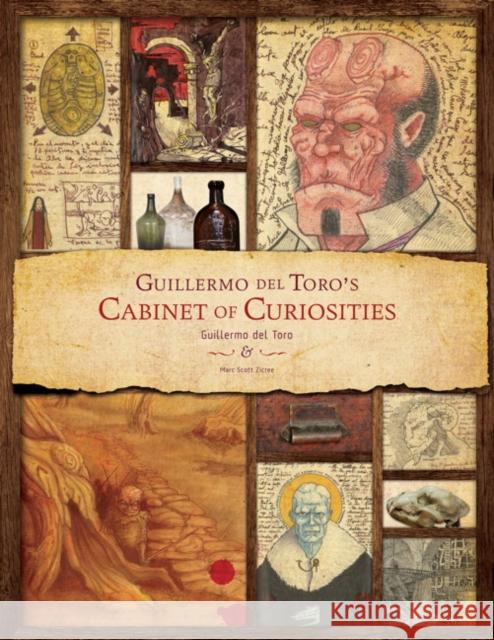 Guillermo Del Toro - Cabinet of Curiosities Guillermo del Toro, Marc Scott Zicree 9781781169261