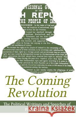 The Coming Revolution : Political Writings of Patrick Pearse Gabriel Doherty 9781781170649