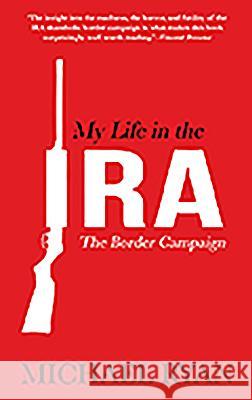 My Life in the IRA: The Border Campaign Ryan, Michael 9781781175187