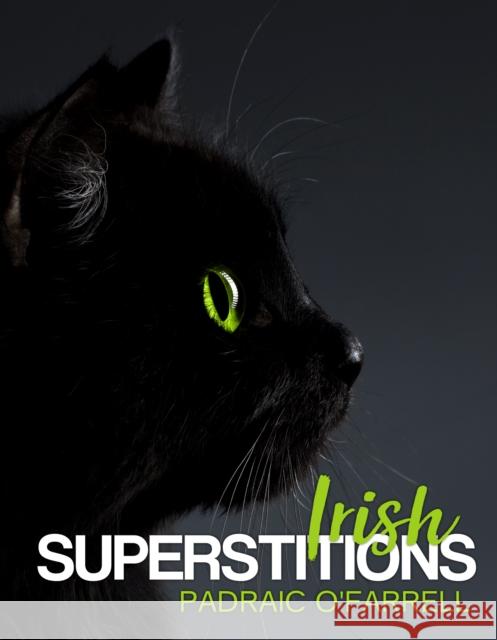 Irish Superstitions Padraic O'Farrell 9781781176931 Mercier Press