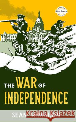 The War of Independence Sean McMahon 9781781177181 The Mercier Press Ltd