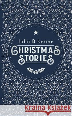 Christmas Stories Keane, John B. 9781781177471 MERCIER PRESS