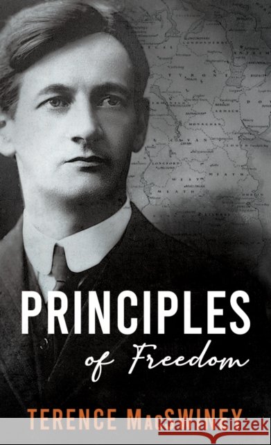 Principles of Freedom Terence MacSwiney 9781781177594