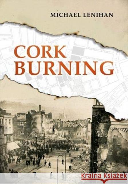 Cork Burning Michael Lenihan 9781781177921