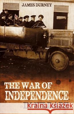 War of Independence in Kildare James Durney 9781781178249 Mercier Press