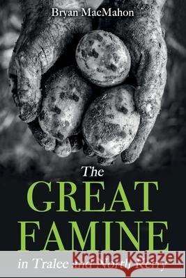 The Great Famine in Tralee and North Kerry Bryan Macmahon 9781781178294 Mercier Press