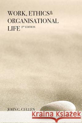 Work, Ethics & Organisational Life 2e John G. Cullen 9781781193365 Oak Tree Press