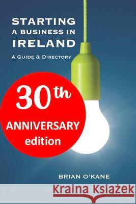 Starting a Business in Ireland (8e) Brian O'Kane 9781781196021