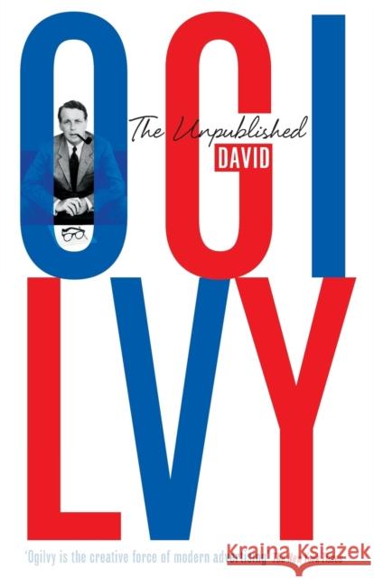 The Unpublished David Ogilvy David Ogilvy 9781781250877