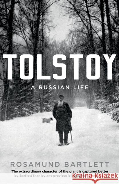 Tolstoy: A Russian Life Bartlett, Rosamund 9781781251911