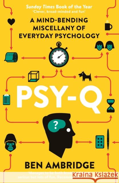 Psy-Q : A Mind-Bending Miscellany of Everyday Psychology Ben Ambridge 9781781252116 PROFILE BOOKS