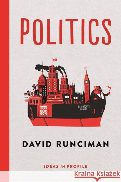 Politics: Ideas in Profile David Runciman 9781781252574 Profile Books Ltd