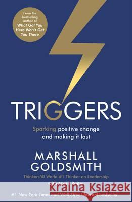 Triggers: Sparking positive change and making it last Marshall Goldsmith 9781781252826 Profile Books Ltd