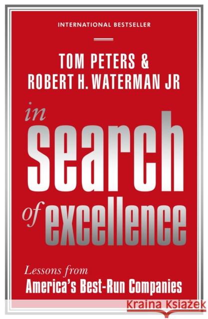 In Search Of Excellence: Lessons from America's Best-Run Companies Tom & Robert Peters & Waterman 9781781253403 Profile Books Ltd