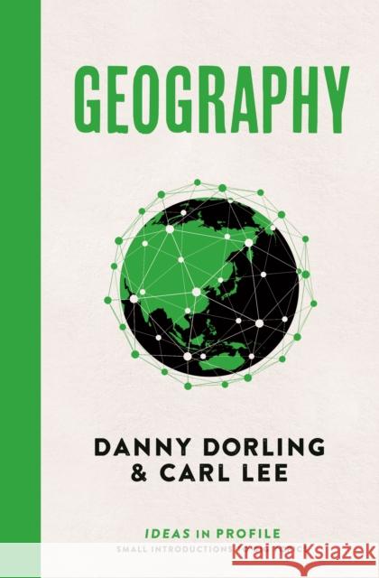 Geography: Ideas in Profile Danny Dorling 9781781255308 Profile Books Ltd