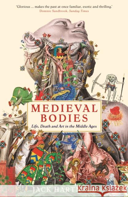 Medieval Bodies: Life, Death and Art in the Middle Ages Jack Hartnell 9781781256800 Profile Books Ltd