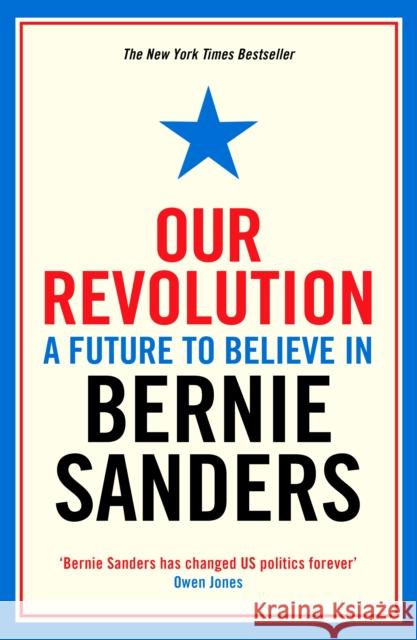 Our Revolution: A Future to Believe in Bernie Sanders 9781781258545 Profile Books Ltd