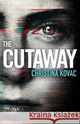 The Cutaway : The gripping thriller set in the explosive world of Washington's TV news Kovac, Christina 9781781258842