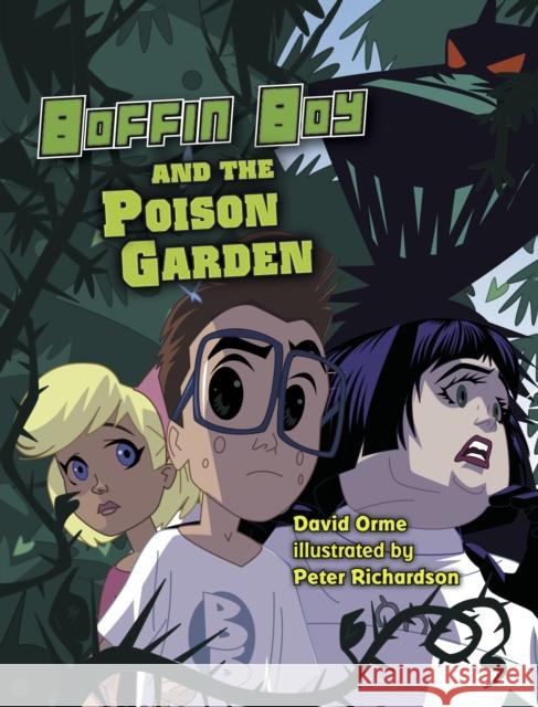 Boffin Boy and The Poison Garden: Set 3 David Orme 9781781270479 Ransom Publishing