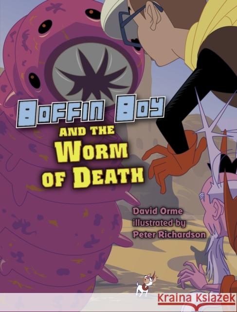 Boffin Boy And The Worm of Death: Set 3 David Orme 9781781270516 Ransom Publishing