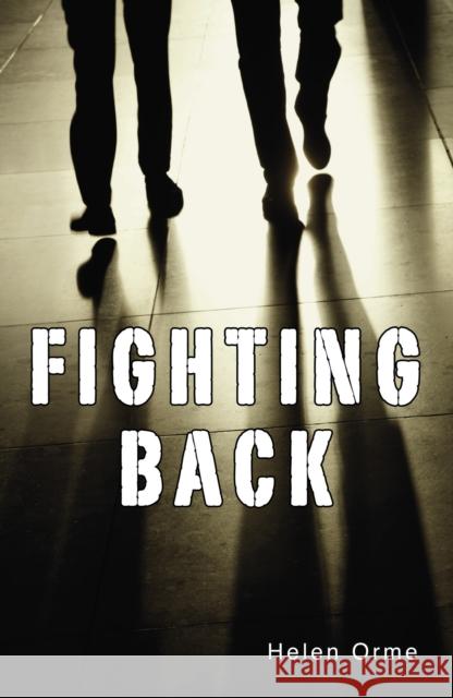 Fighting Back Helen Orme 9781781271865 Ransom Publishing