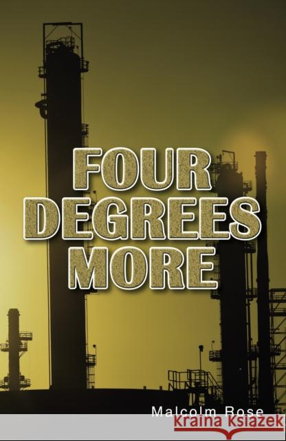 Four Degrees More Malcolm Rose 9781781271926