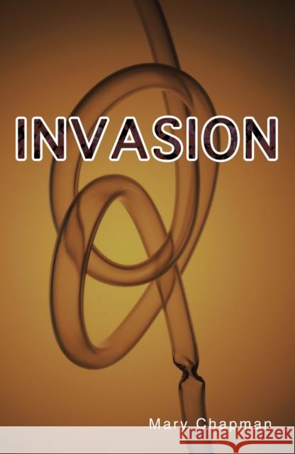 Invasion Mary Chapman 9781781272169 0