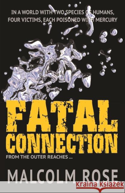 Fatal Connection Malcolm Rose 9781781276716