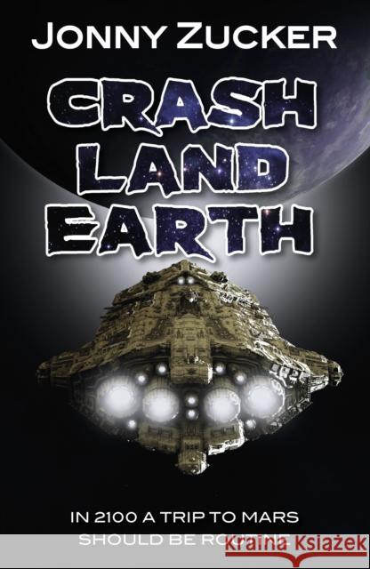 Crash Land Earth Jonny Zucker 9781781277140