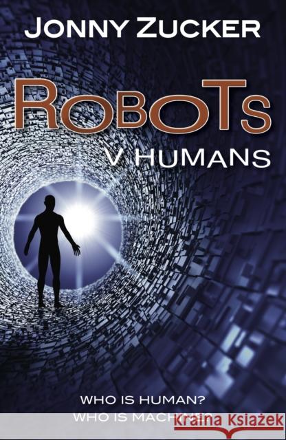 Robots v Humans Jonny Zucker 9781781277171