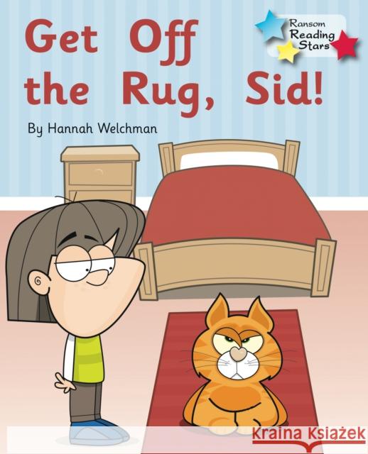 Get off the Rug, Sid!: Phonics Phase 2 Welchman Hannah 9781781277690 RANSOM PUBLISHING LTD