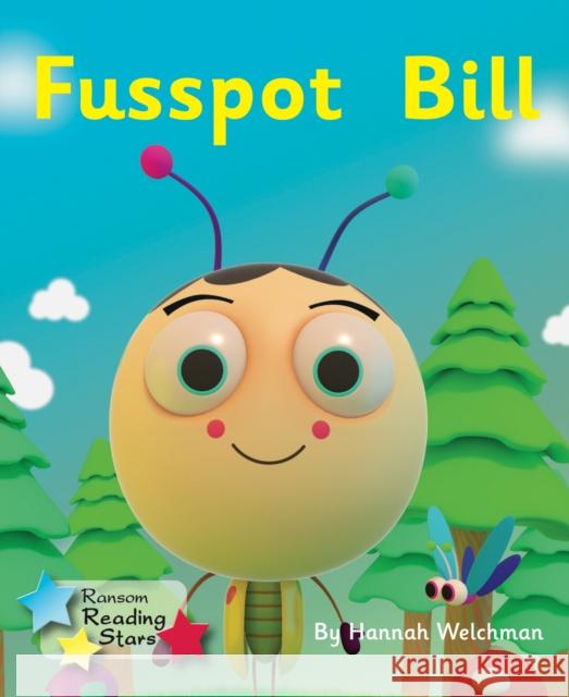 Fusspot Bill: Phonics Phase 2 Welchman Hannah 9781781277706 RANSOM PUBLISHING LTD