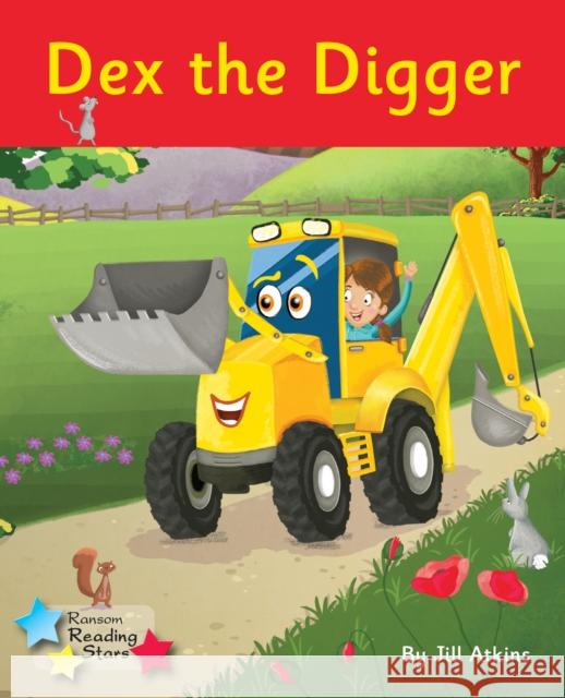 Dex the Digger: Phonics Phase 4 Atkins Jill 9781781277799 Ransom Publishing