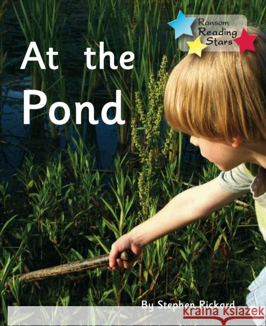 At the Pond Rickard Stephen 9781781278000 RANSOM PUBLISHING LTD