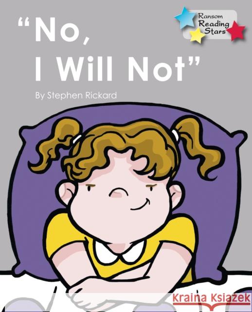 No, I Will Not Rickard Stephen 9781781278161 RANSOM PUBLISHING LTD