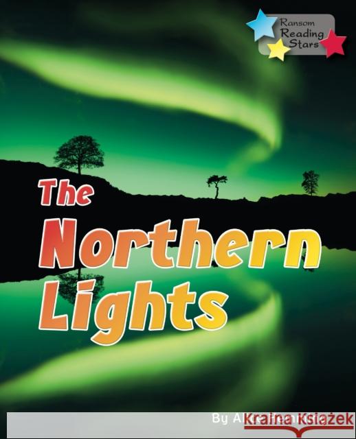 The Northern Lights Alice Hemming 9781781278369 RANSOM PUBLISHING LTD