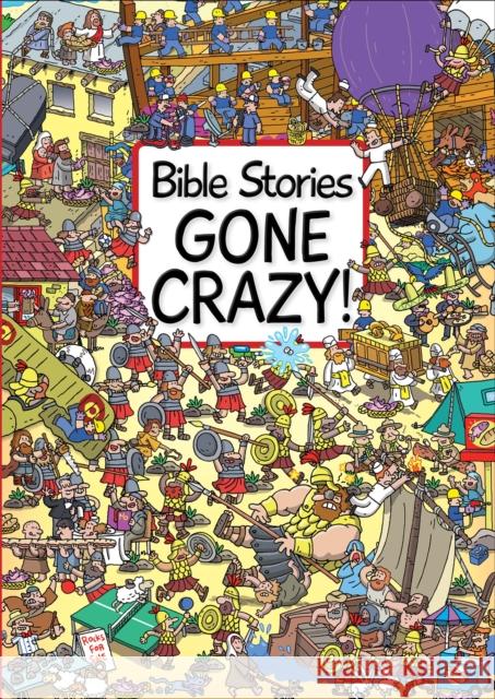 Bible Stories Gone Crazy! Josh Edwards 9781781281901