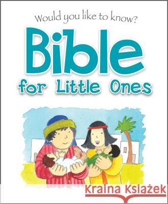 Would You Like to Know Bible for Little Ones Eira Reeves 9781781283202