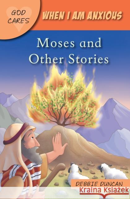 When I am anxious: Moses and the Other Stories  9781781283769 Lion Hudson Ltd