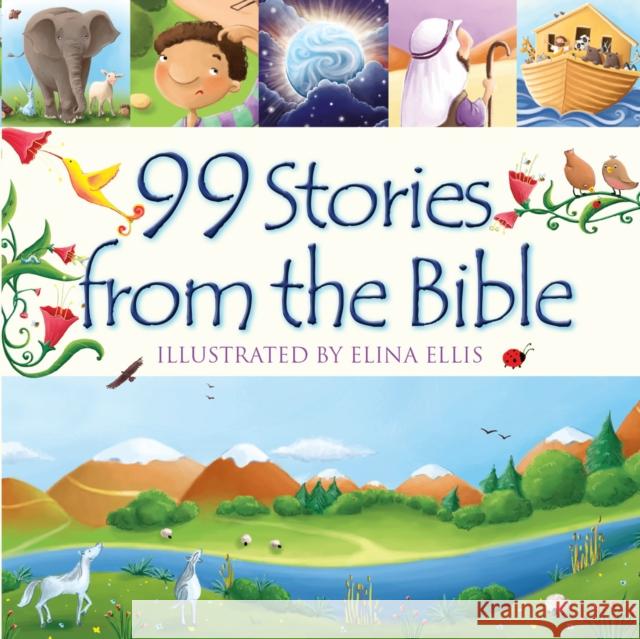 99 Stories from the Bible Juliet David Elina Ellis 9781781283875 Candle Books