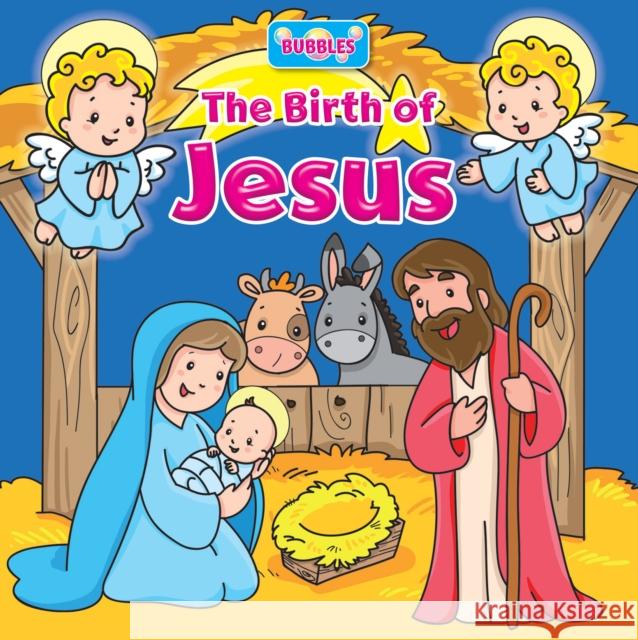 Bubbles: The Birth of Jesus Monica Pierazz 9781781283929 SPCK Publishing