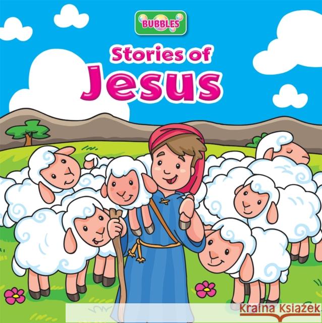 Bubbles: Stories of Jesus Monica Pierazz 9781781283936 SPCK Publishing